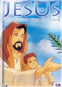 Jésus un royaume sans frontières dessin animé chrétien en français en streaming complet gratuit